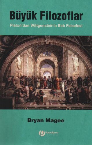 Büyük Filozoflar: Platon'dan Wittgenstein'a Batı Felsefesi