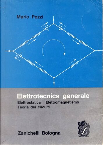 Elettrotecnica Generale, Elettrostatica-Elettromagnetismo-Teoria dei Circuiti