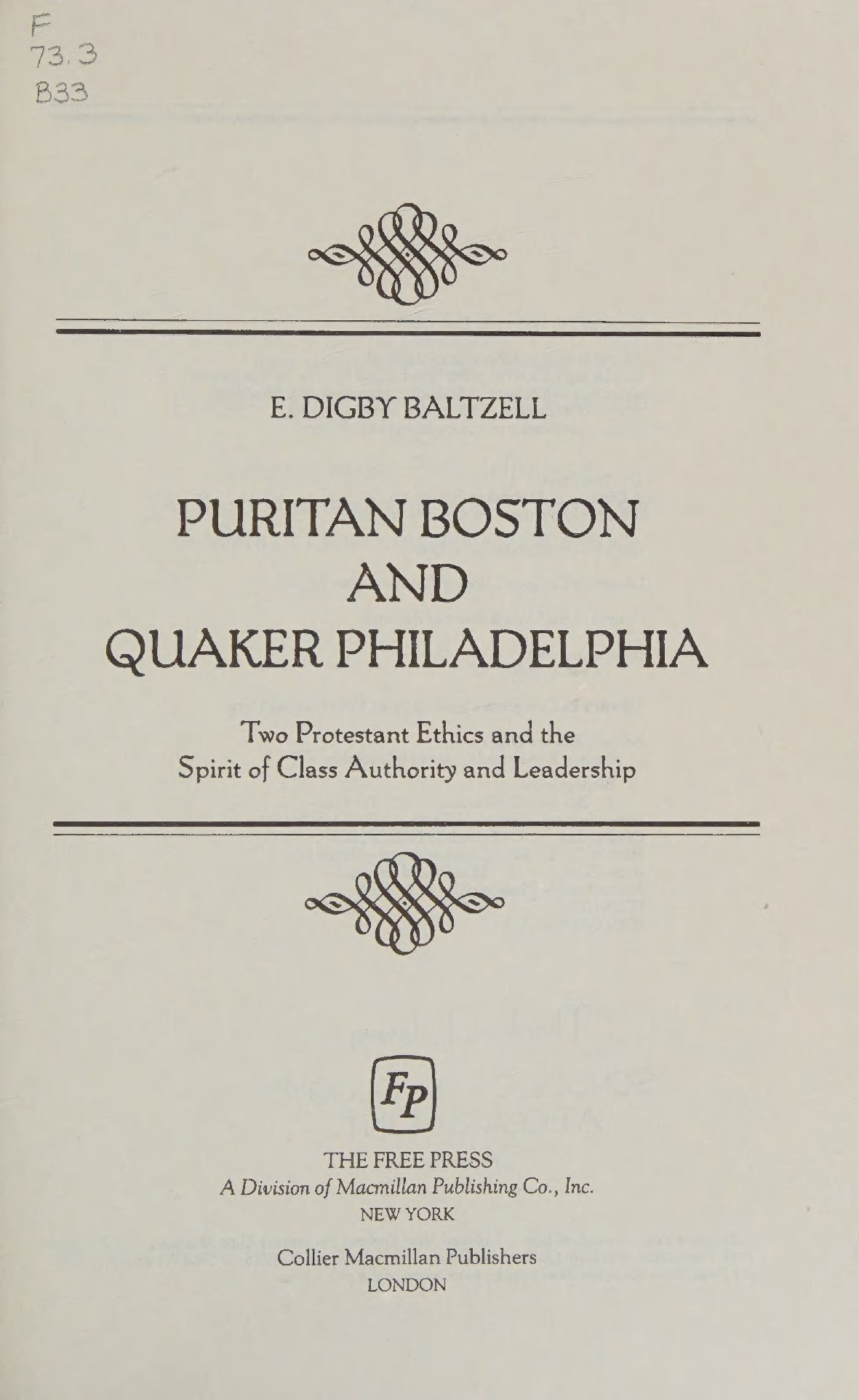 Puritan Boston and Quaker Philadelphia: Two Protestant Ethics and the Spirit of Class Authority and Leadership