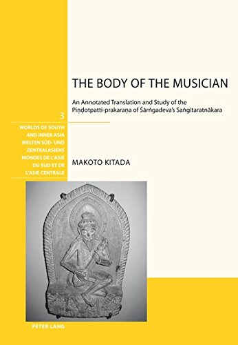 The Body of the Musician: An Annotated Translation and Study of the Piṇḍotpatti-prakaraṇa of Śārngadeva’s Sangītaratnākara