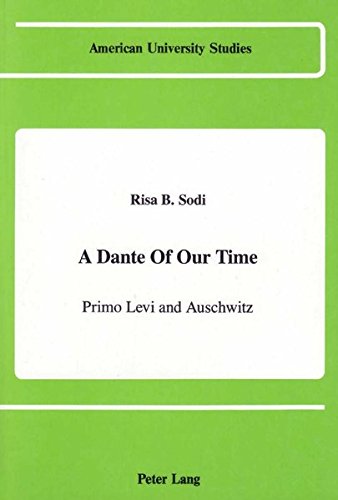 A Dante Of Our Time: Primo Levi and Auschwitz