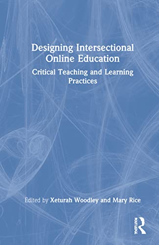 Designing Intersectional Online Education: Critical Teaching and Learning Practices