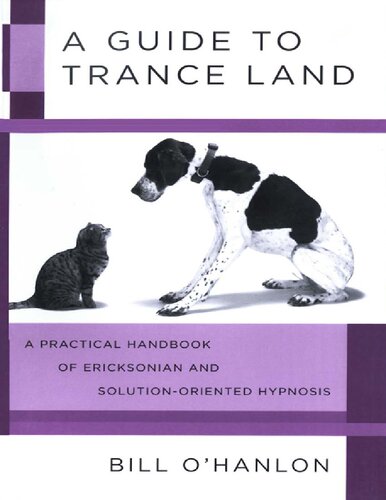 A Guide to Trance Land_ A Practical Handbook of Ericksonian and Solution-Oriented Hypnosis