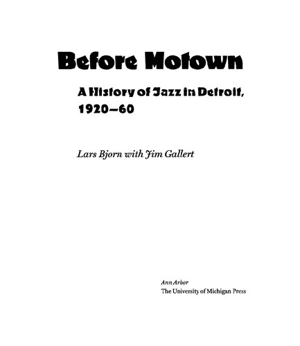 Before Motown : a history of jazz in Detroit, 1920-60