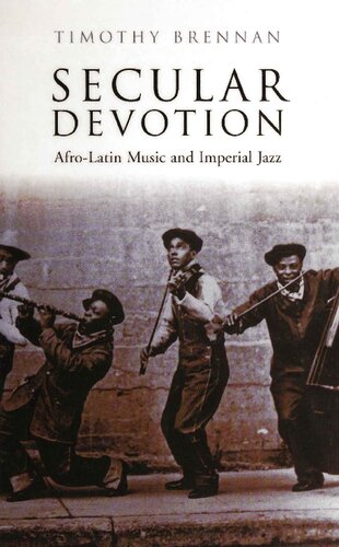 Secular Devotion: Afro-Latin Music and Imperial Jazz