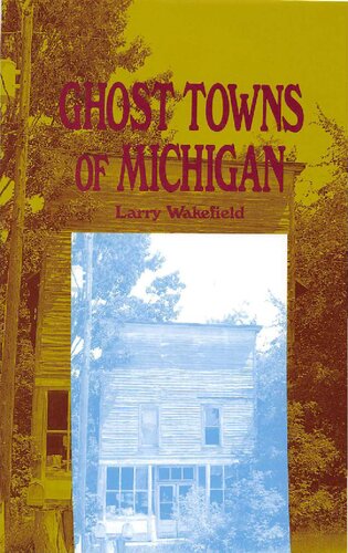 Ghost towns of Michigan. Vol. 1