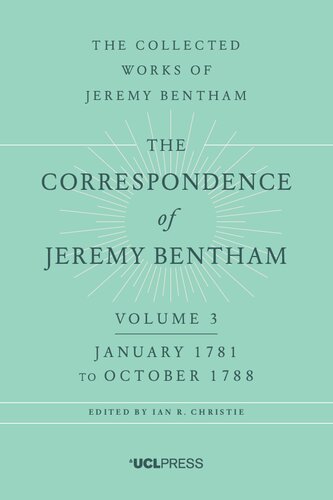 The Correspondence Of Jeremy Bentham, Volume 3 January 1781 To October 1788