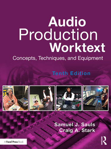 Audio Production Worktext: Concepts, Techniques, and Equipment