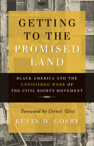 Getting to the Promised Land: Black America and the Unfinished Work of the Civil Rights Movement