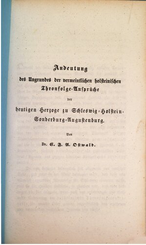 Andeutung des Ungrundes der vermeintlichen holsteinischen Thronfolge-Ansprüche der heutigen Herzoge zu Schleswig-Holstein-Sonderburg-Augustenburg