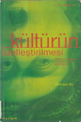 Kültürün Özelleştirilmesi: 1980'ler Sonrasında Şirketlerin Sanata Müdahalesi