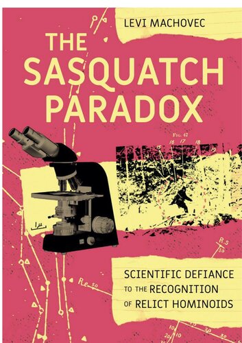 The Sasquatch Paradox: The Scientific Defiance to the Recognition of Relict Hominoids