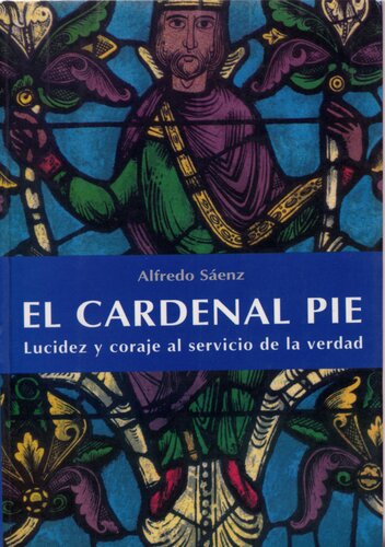 Cardenal Pie. Lucidez y coraje al servicio de la verdad