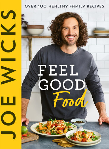 Feel Good Food: Over 100 Healthy Family Recipes