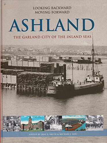 Looking backward moving forward : Ashland, the garland city of the inland seas