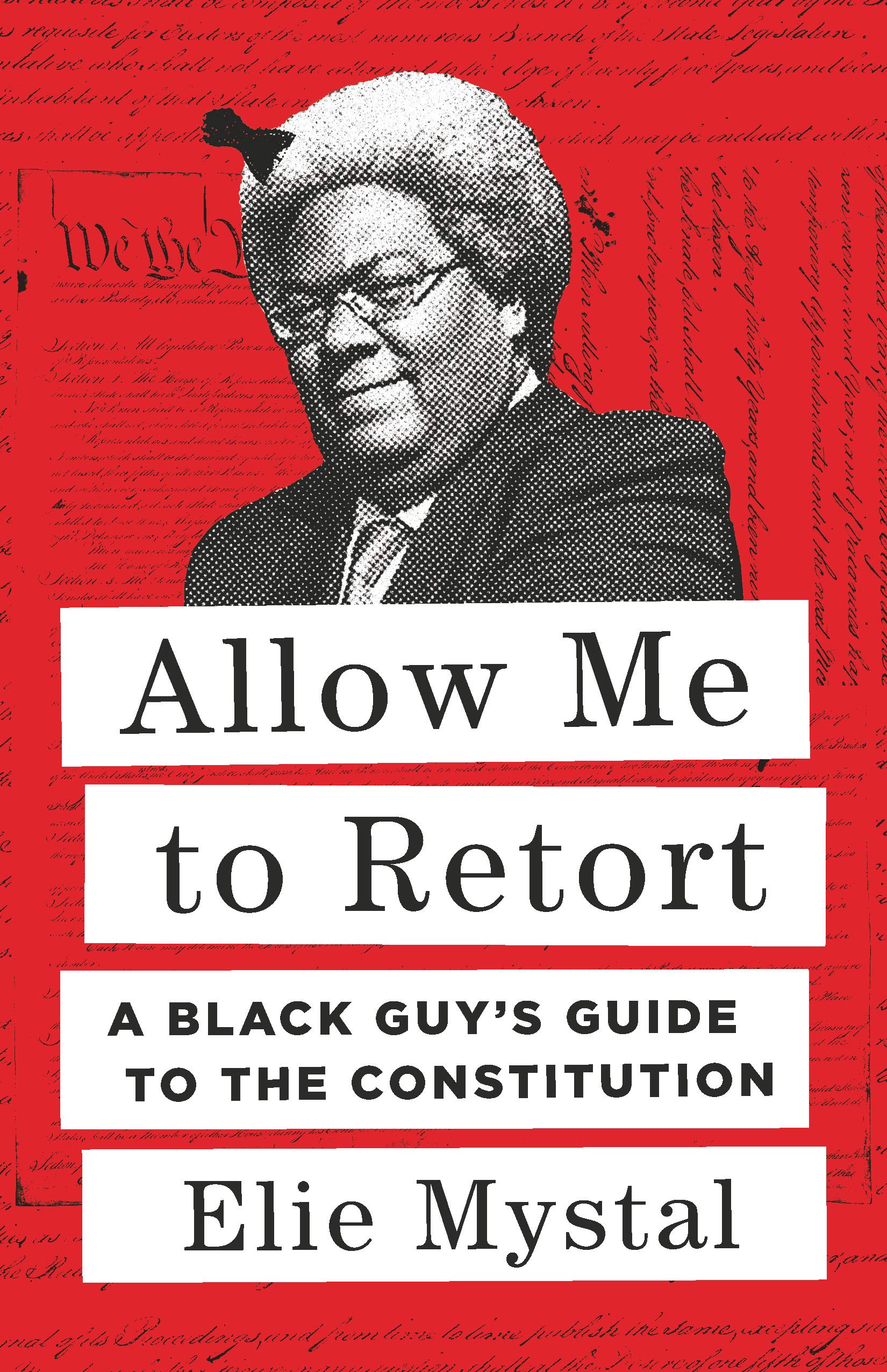 Allow Me to Retort: A Black Guy’s Guide to the Constitution