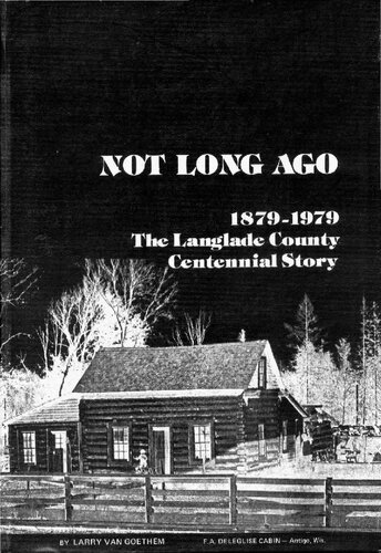 Not long ago : 1879-1979 the Langlade County centennial story