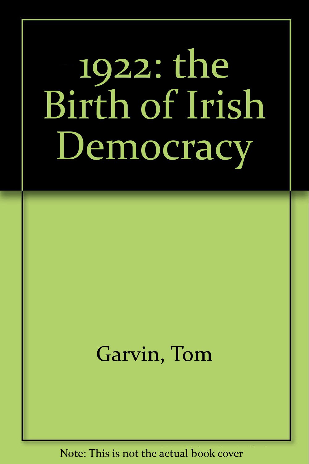 1922: the Birth of Irish Democracy