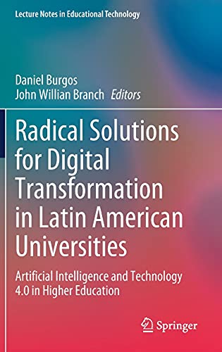 Radical Solutions for Digital Transformation in Latin American Universities: Artificial Intelligence and Technology 4.0 in Higher Education