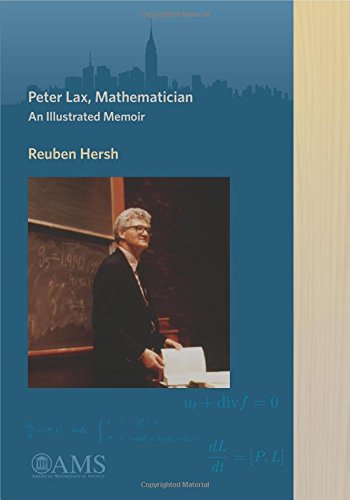 Peter Lax, Mathematician: An Illustrated Memoir