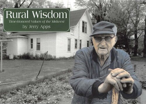 Rural wisdom : time-honored values of the Midwest