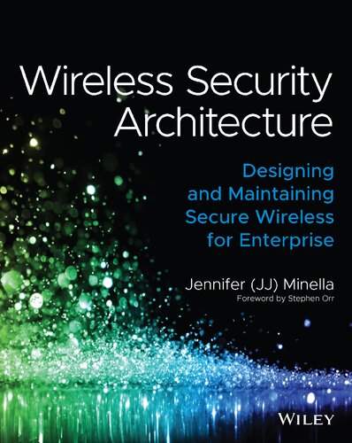 Wireless Security Architecture: Designing and Maintaining Secure Wireless for Enterprise