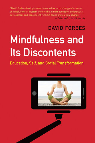 Mindfulness and Its Discontents: Education, Self, and Social Transformation