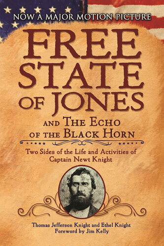 The Free State of Jones and the Echo of the Black Horn: Two Sides of the Life and Activities of Captain Newt Knight