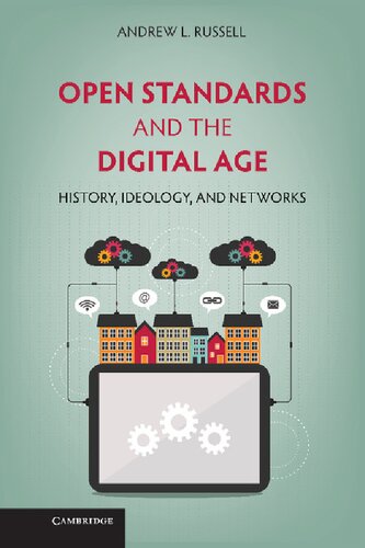 Open Standards And The Digital Age: History, Ideology, And Networks