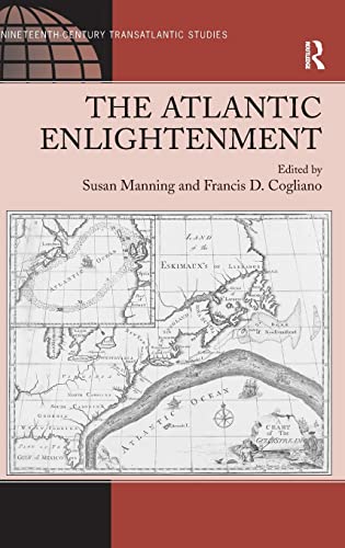 The Atlantic Enlightenment (Ashgate Series in Nineteenth-Century Transatlantic Studies)