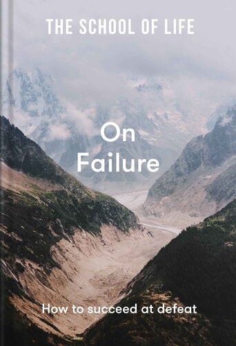 On Failure: How to succeed at defeat