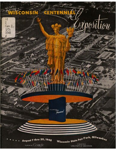 Wisconsin Centennial Exposition : August 7 thru 29, 1948, Wisconsin State Fair Park, Milwaukee