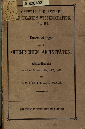 Untersuchung über die chemischen Affinitäten : Abhandlungen aus den Jahren 1864, 1867 und 1879