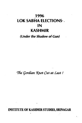 1996 Lok Sabha elections in Kashmir, under the shadow of gun : the gordian knot cut at last!