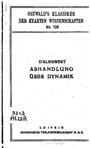 Abhandlung über Dynamik: In welcher die Gesetze des Gleichgewichtes und der Bewegung der Körper auf die kleinstmögliche Zahl zurückgeführt und in neuer Weise abgeleitet werden (1743)