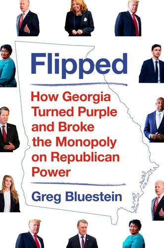 Flipped : How Georgia Turned Purple and Broke the Monopoly on Republican Power