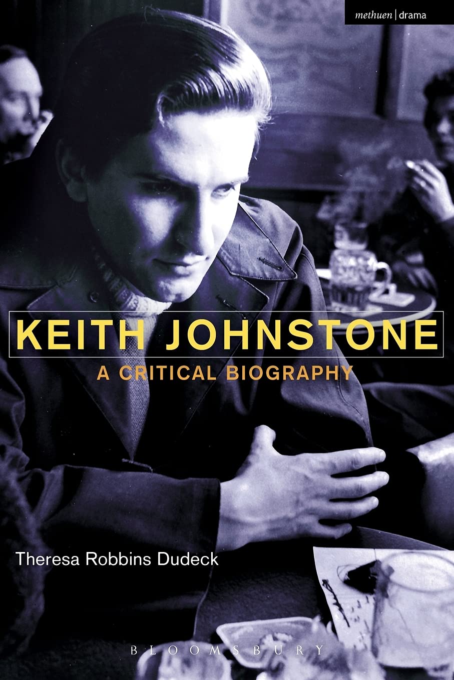 Keith Johnstone: A Critical Biography