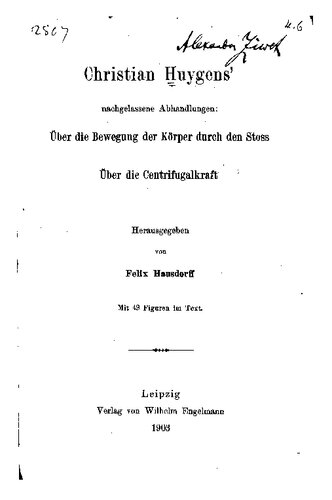 Christian Huygens' nachgelassene Schriften: Über die Bewegung der Körper durch den Stoß / Über die Zentrifugalkraft