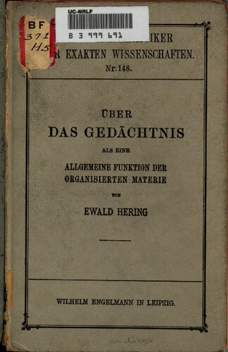 Über das Gedächtnis als eine allgemeine Funktion der organisierten Materie Vortrag gehalten in der feierlichen Sitzung der Kaiserlichen Akademie der Wissenschaften in Wien