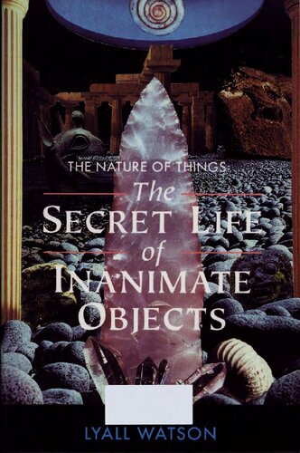 Nature of things - the secret life of inanimate objects