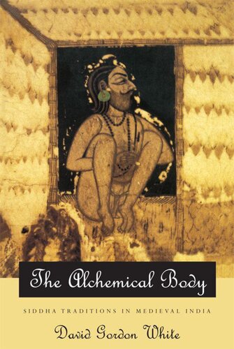 Alchemical body - Siddha traditions in medieval India