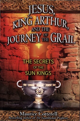 Jesus, king Arthur, and the journey of the Grail - the secrets of the sun kings