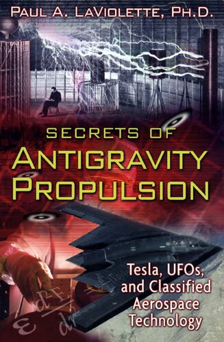 Secrets of antigravity propulsion - Tesla, UFOs, and classified aerospace technology - 2008