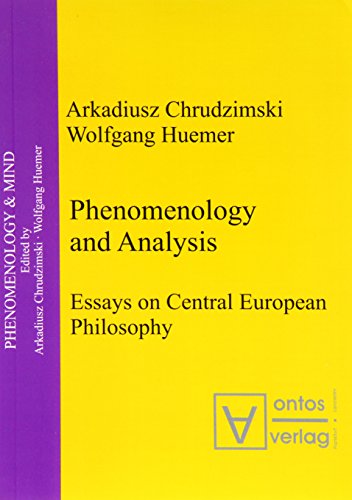 Phenomenology and Analysis: Essays on Central European Philosophy