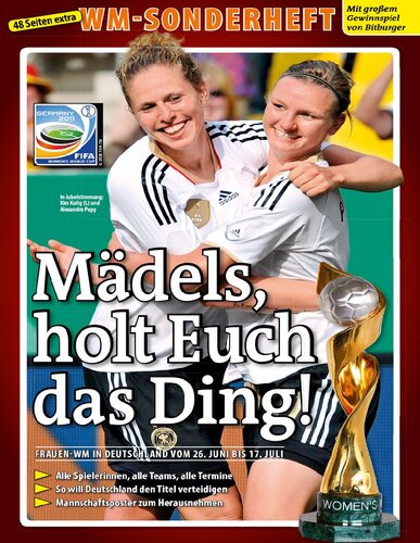 Mädels holt euch das Ding! Frauen-WM in Deutschland vom 26. Juni bis 17. Juli [2011]