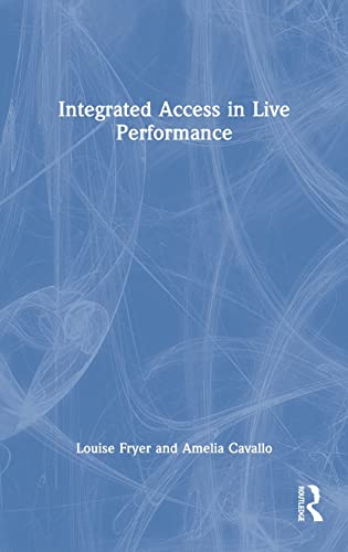 Integrated Access in Live Performance