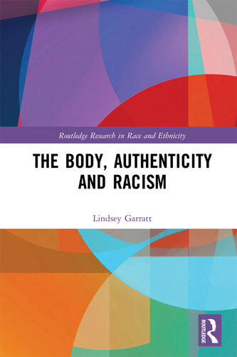 The Body, Authenticity and Racism (Routledge Research in Race and Ethnicity)