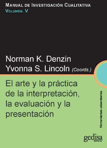 Manual SAGE de investigación cualitativa. Vol. V - El arte y la práctica de la interpretación, la evaluación y la presentación