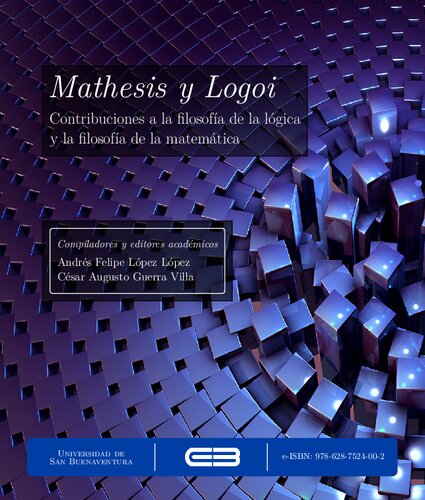 Mathesis y Logoi. Contribuciones a la filosofía de la lógica y la filosofía de la matemática. (Prólogo y capítulo 4 «Kurt Gödel y sus metateoremas intuitivamente revisitados»)