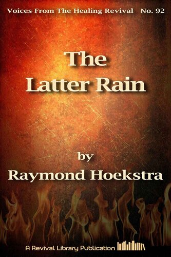 The Latter Rain (Voices from the Healing Revival)